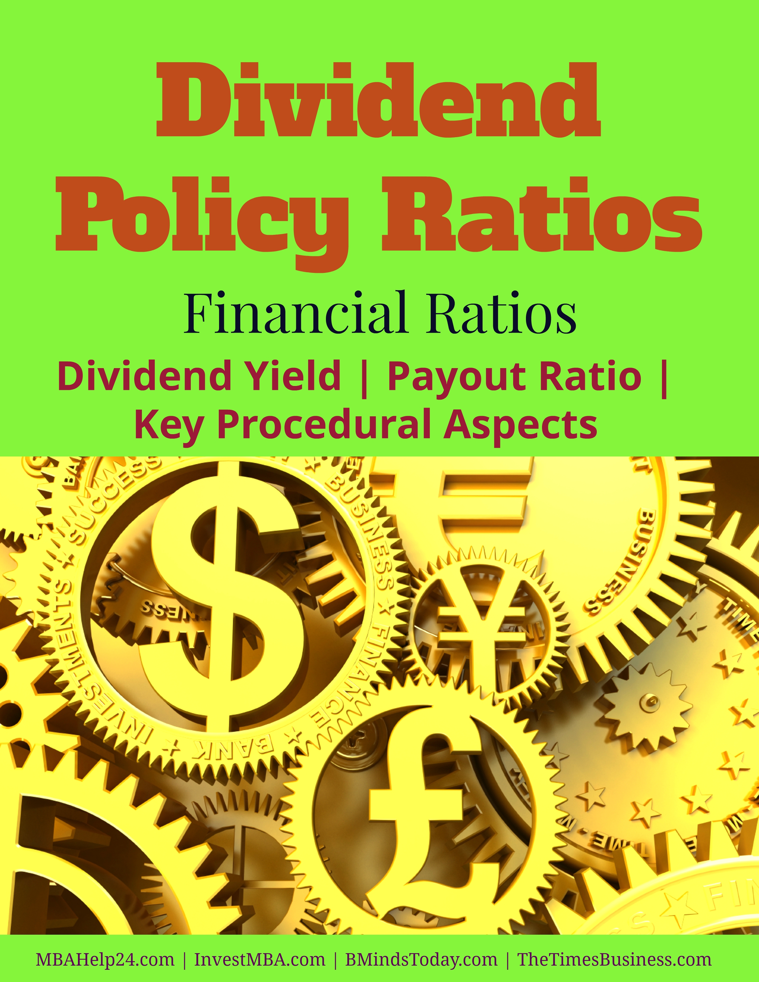 Dividend Policy Ratios- Dividend Yield, Payout Ratio, Key Procedural Aspects Dividend Policy Ratios Dividend Policy Ratios | Dividend Yield | Payout Ratio | Key Procedural Aspects Dividend Policy Ratios Dividend Yield Payout Ratio Key Procedural Aspects