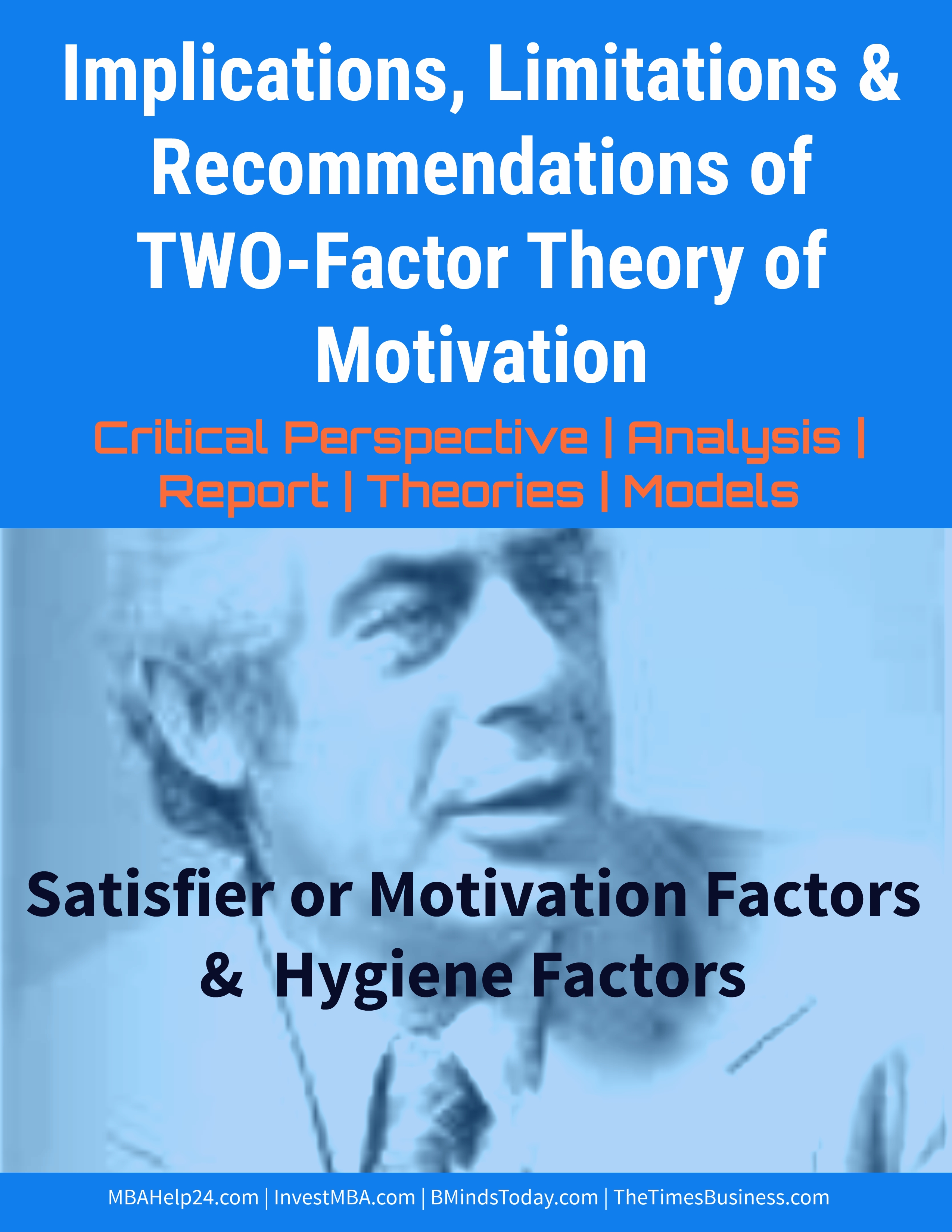 Implications, Limitations & Recommendations of TWO-Factor Theory of Motivation motivation Implications, Limitations &#038; Suggestions of TWO-Factor Theory of Motivation Two factor theory of motivation limtations
