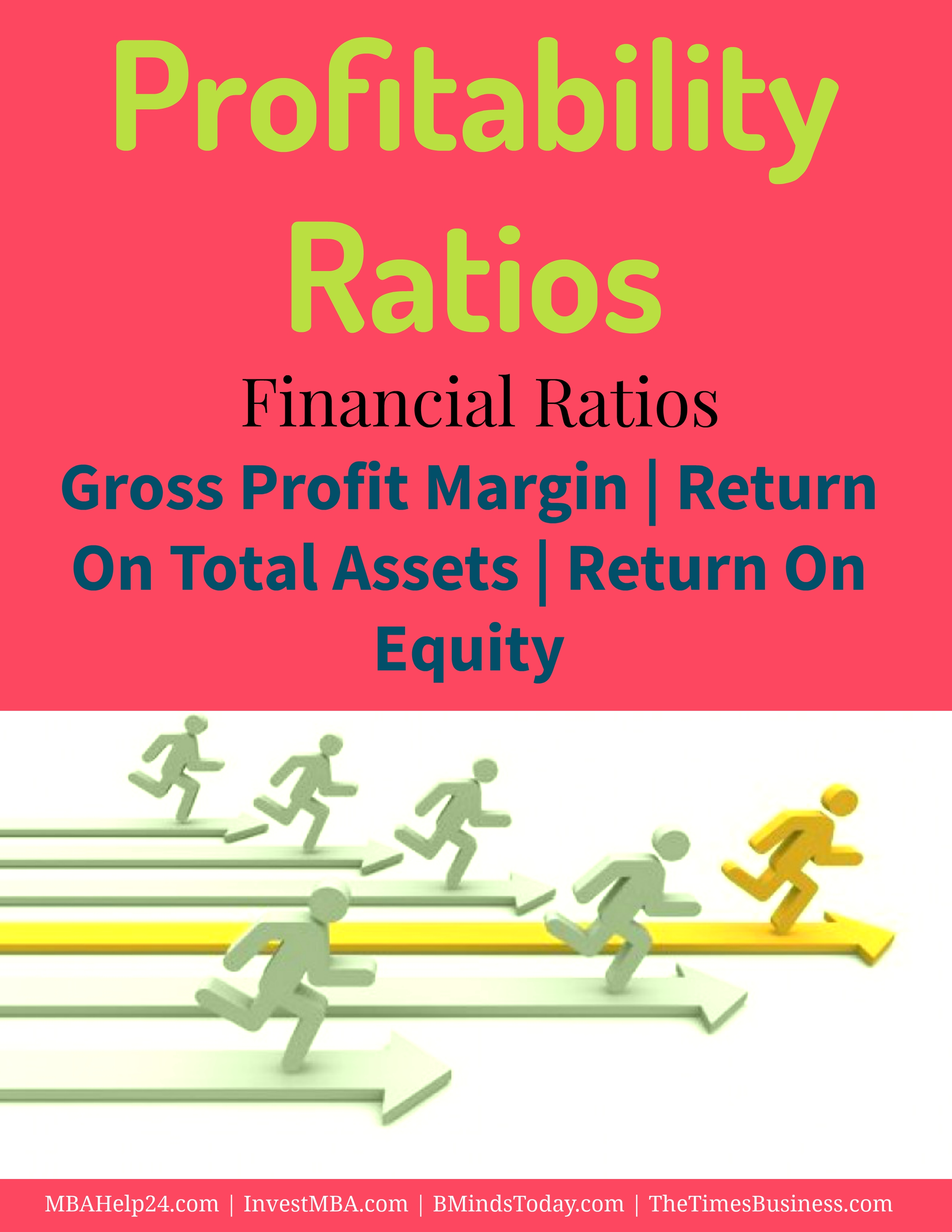 Profitability Ratios- Gross Profit Margin- Return On Assets- Return On Equity Profitability Ratios Profitability Ratios | Gross Profit Margin | Return On Assets | Return On Equity Profitability ratios